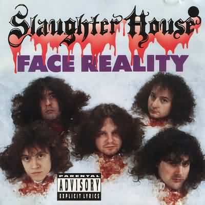 Slaughter House: "Face Reality" – 1991